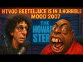 HTVOD Beetlejuice Is In A Horrible Mood 2007- Howard Stern Show
