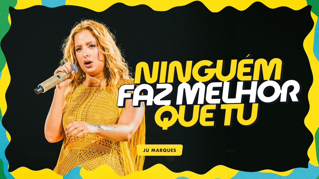 Ju Marques - NINGUÉM FAZ MELHOR QUE TU (Seresta de Verão)