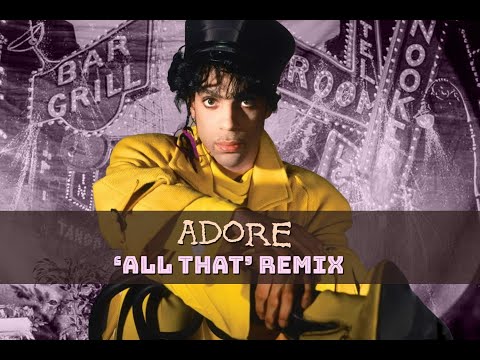 Adore - Prince (All That 99PROBLEM5 Mix)