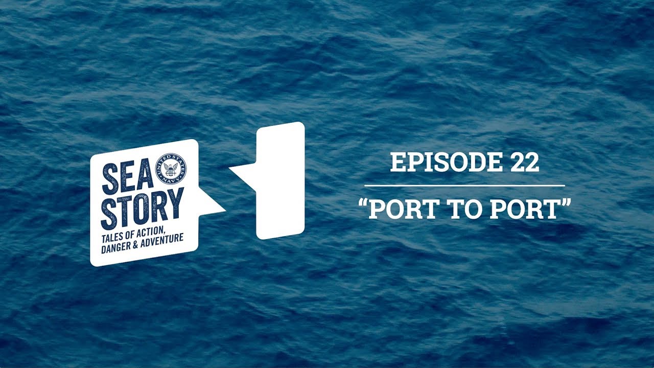 u.s. navy recruit training command Ep. 22 Port to Port | Sea Story Podcast