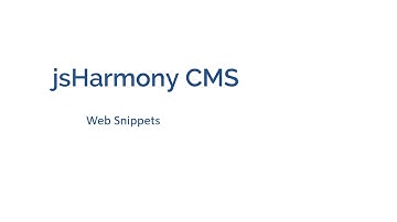 jsHarmony CMS Tutorial 7 - Web Snippets