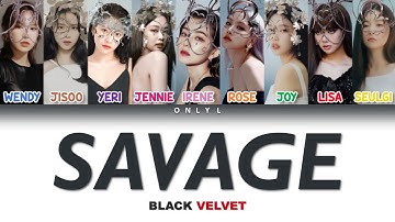 How Would BLACKVELVET Sing "SAVAGE" by aespa (Color Coded Lyrics)