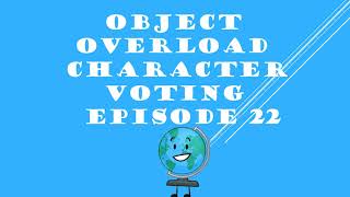 OBJECT OVERLOAD CHARACTER VOTING EPISODE 22