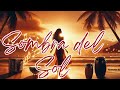 🎵 Sombra Del Sol †Your Summer Hit 2025 Emotional Latin Reggaeton Kuduro Mega Hit Spanish 🎵 Sombra Del Sol †Your Summer Hit 2025 Emotional Latin Reggaeton Kuduro Mega Hit Spanish
