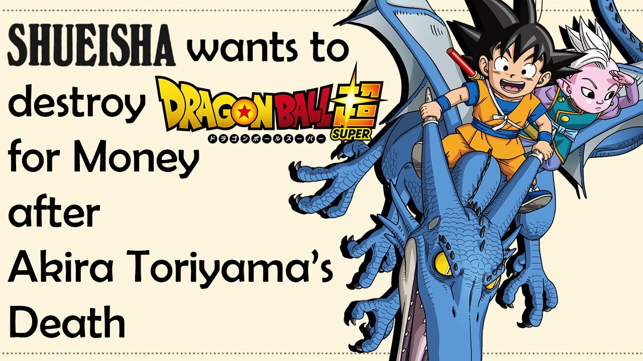Shueshia Vows to Destroy Dragon Ball Over Money Even after Akira Toriyama's Passing