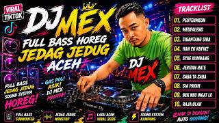 🔥 DJ MEX LAGU ACEH TERBARU 2026 | Remix Aceh Santai, Enak Didengar & Bikin Betah
