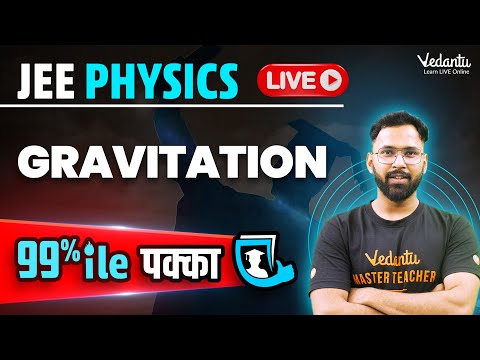 JEE 2024 Gravitation in One Shot | JEE Most Important Questions | JEE Main | Anupam Sir @VedantuMath
