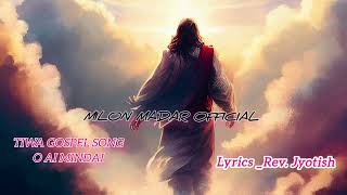 Tiwa Gospel Song O Ai Mindai