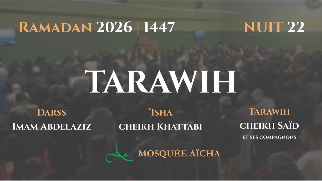 🔴 Tarawih - Ramadan Nuit 22 | Mosquée Aïcha