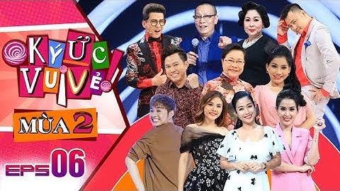 Ký Ức Vui Vẻ | Mùa 2 - Tập 6: NSƯT Thanh Dậu, Phượng Loan bồi hồi kể về "tín vật định tình" ngày xưa