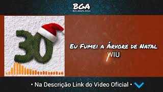Wiu  Eu Fumei A rvore De Natal