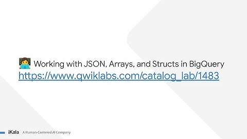 [qwiklabs] Working with JSON, Arrays, and Structs in BigQuery
