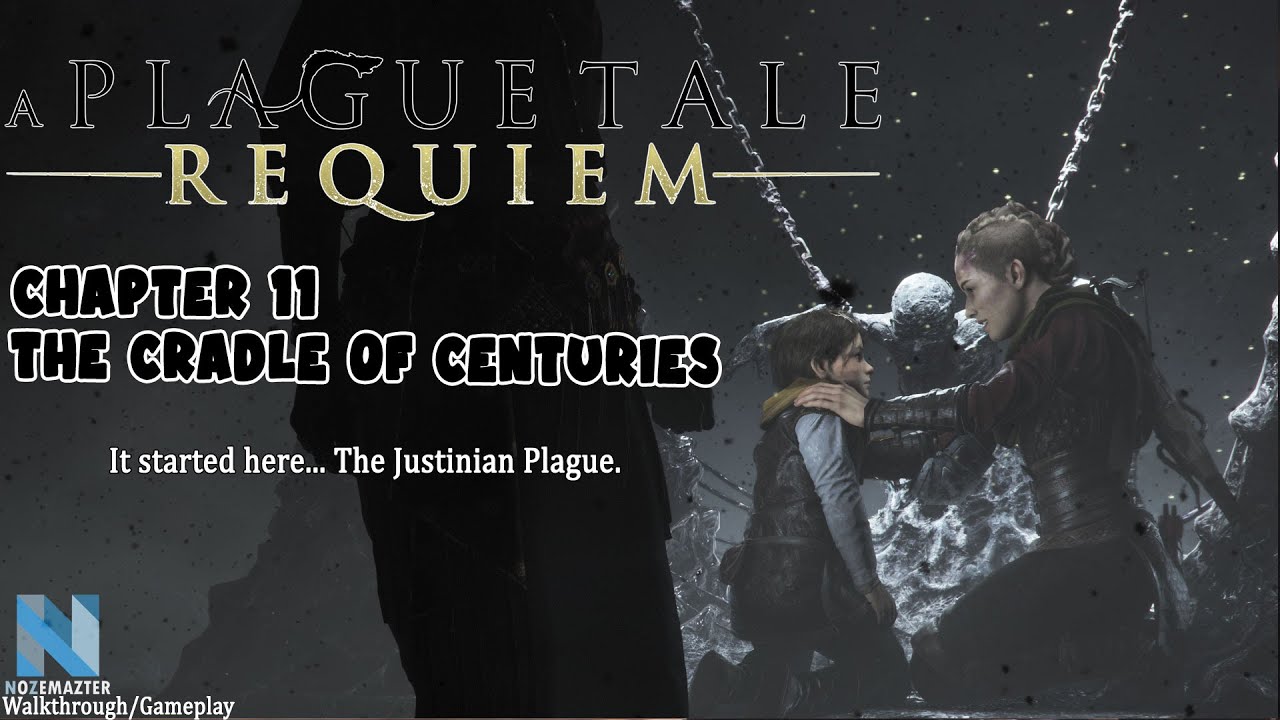 Guide for A Plague Tale: Requiem - Chapter XI - The Cradle Of Centuries