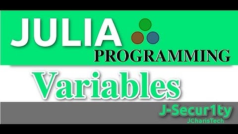 Julia Programming Tutorials: Variables