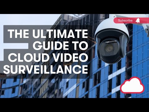 The Ultimate Guide to Cloud Video Surveillance | Cloud CCTV Explained