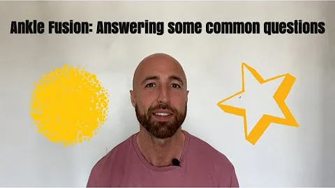 Ankle fusion: Answering some common questions