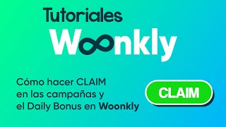 Cómo hacer CLAIM en las campañas y el Daily Bonus de Woonkly. Tutorial.