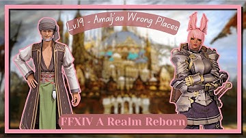 FFXIV | MSQ | A Realm Reborn Lv.19 - Amalj’aa Wrong Places