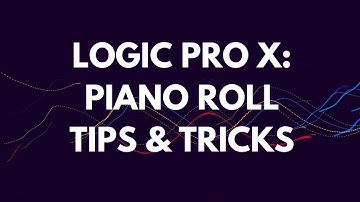 Piano Roll Tips in Logic Pro X