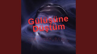 Gülüşüne Düştüm