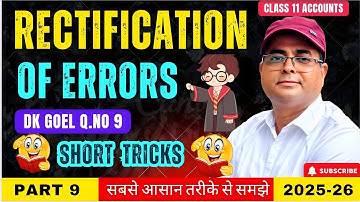 Rectification of Error | DK Goel Q.no 9 | Class 11 Accounts Made Crystal Clear! | Easy Tricks ! 🎯