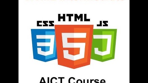 HTML Intermediate + CSS + javascript- Part 4 - AICT Course