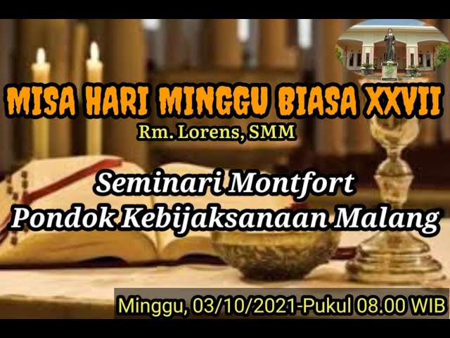 MISA HARI MINGGU BIASA XVII SEMINARI MONTFORT PONDOK KEBIJAKSANAAN MALANG (MINGGU, 03 OKTOBER 2021-) class=