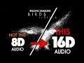 Imagine Dragons Birds 16D AUDIO NOT 8D 9D ASMR Ft Elisa 