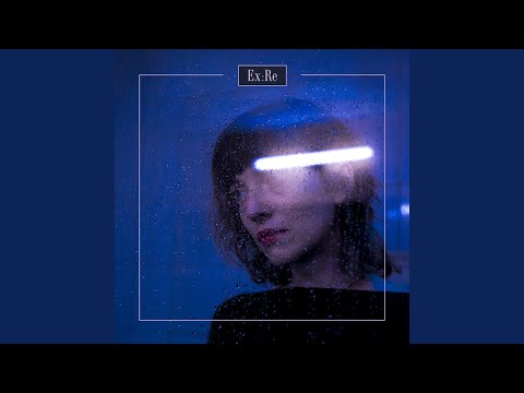 Ex:Re — My Heart