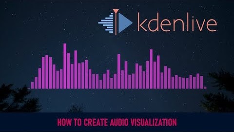 kdenlive tutorial:  how to make audio visualizer inside the kdenlive a new tools