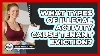 What Types of Illegal Activity Cause Tenant Eviction