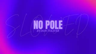 NO POLE SLOWED N REVERB - Don Toliver