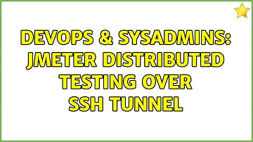 DevOps & SysAdmins: Jmeter distributed testing over ssh tunnel