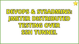 DevOps & SysAdmins: Jmeter distributed testing over ssh tunnel