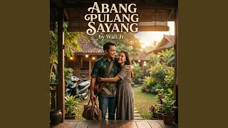 Abang Pulang Sayang
