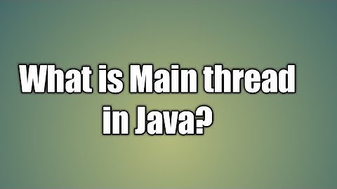 Understanding of Main thread in Java