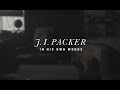 J. I. Packer: In His Own Words