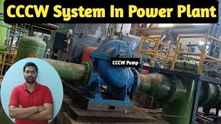 CCCW System in Power Plant | Purpose of CCCW System in Thermal Power Plant |