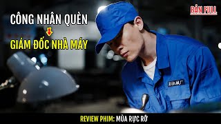 Công nhân quèn trở thành Giám Đốc nhà máy, đưa nền Công Nghiệp Trung Hoa vươn tầm Thế Giới