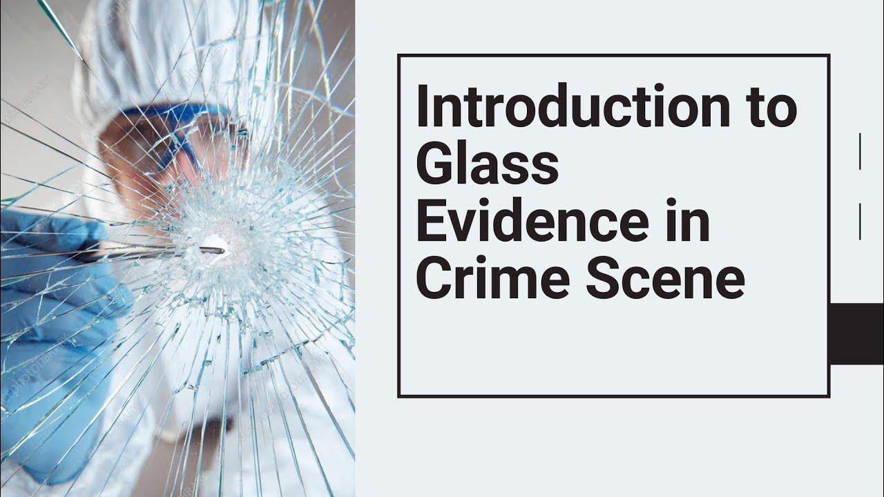 case study related to glass evidence