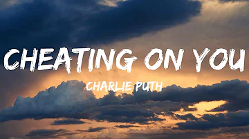Charlie Puth - Cheating On You (Lyrics) - Post Malone, Toosii, David Kushner, Lil Durk Featuring J.