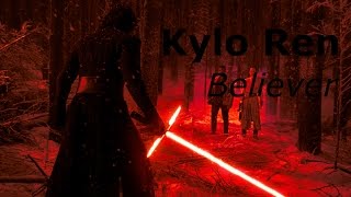 Kylo Ren || Believer