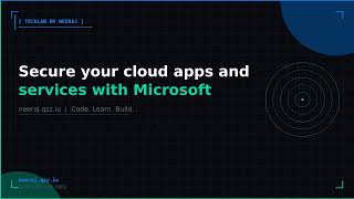 Secure your cloud apps and services with Microsoft Cloud App Security | TechLab by Neeraj