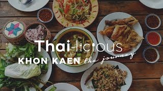 Thai-Licious Journey Episode 3: Khon Kaen