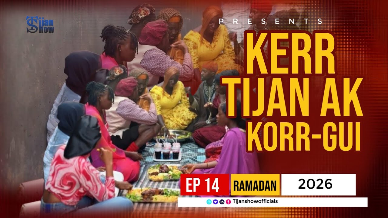 KERR TIJAN SHOW AK KOOR GUI - EPISODE 14 - Ramadan 2026