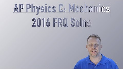 AP Physics C 2016 Mechanics Free Response Solutions