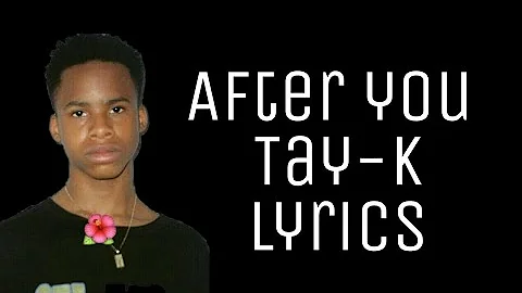 'After you' Tay-K [OFFICIAL LYRICS]