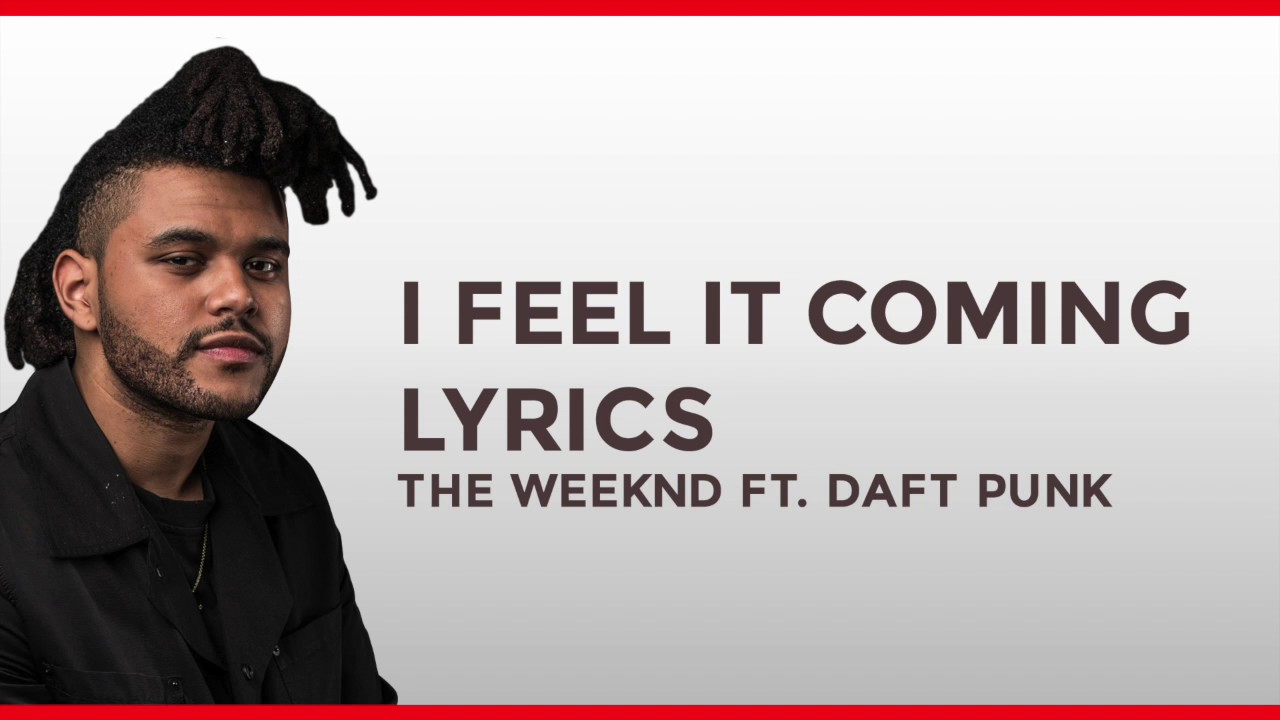 Песня feeling coming. I feel it coming the Weeknd. Daft Punk i feel it coming. I feel it coming текст. The Weeknd i feel it coming Lyrics.