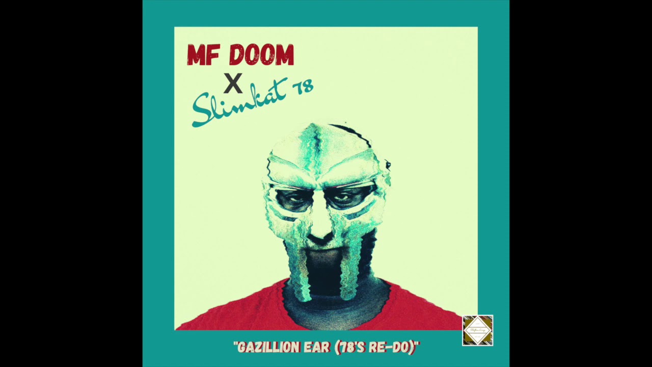 MF Doom X Slimkat78  -"GazillionEar (78er's RE-DO)"
