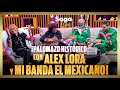 ALEX LORA habla de su MAMÁ, CHELA LORA y se echa PALOMAZO HISTÓRICO con MI BANDA EL MEXICANO